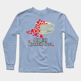 My Cup Runneth Over Long Sleeve T-Shirt